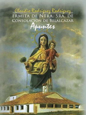 cover image of Ermita de Ntra. Sra. de consolación de Belalcázar. Apuntes